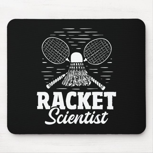 Racket Scientist - Badminton Player Athlete Shuttl Mouse Pad (Front)