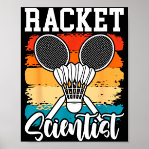 Racket Scientist - Badminton Player Athlete Shuttl Poster