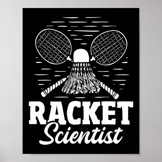 Racket Scientist - Badminton Player Athlete Shuttl Poster (Front)