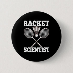 Racket Scientist Funny Badminton 6 Cm Round Badge