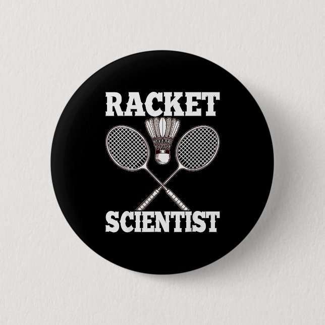 Racket Scientist Funny Badminton  6 Cm Round Badge (Front)