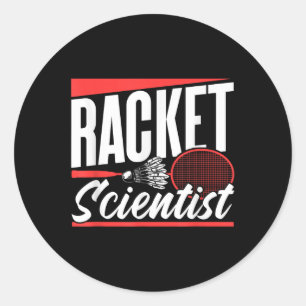 Racket Scientist Lover Badminton Match Player Team Classic Round Sticker
