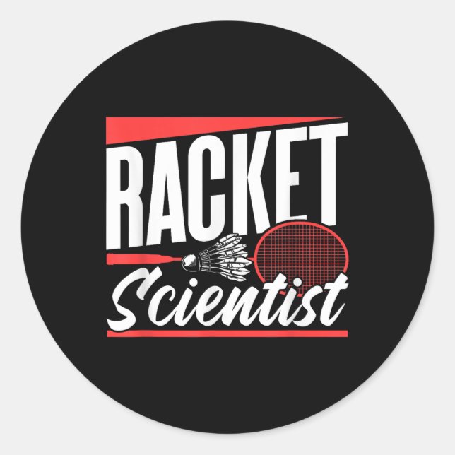 Racket Scientist Lover Badminton Match Player Team Classic Round Sticker (Front)