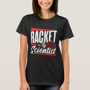 Racket Scientist Lover Badminton Match Player Team T-Shirt