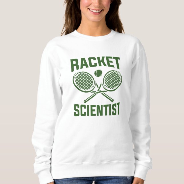 Racket Scientist Sweatshirt (Front)