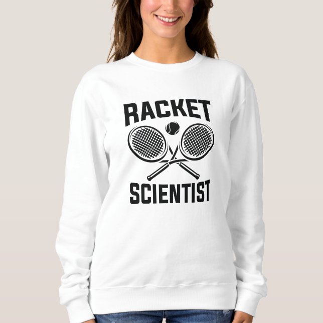 Racket Scientist Sweatshirt (Front)