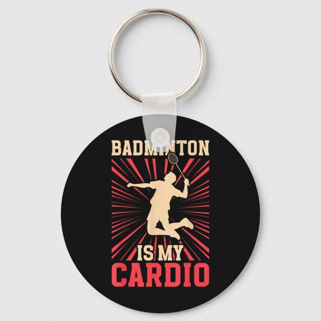 Racket Shuttle Badminton Is My Cardio Birdie  Key Ring (Front)