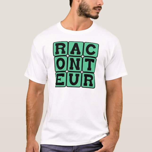 Raconteur, Storyteller T-Shirt (Front)