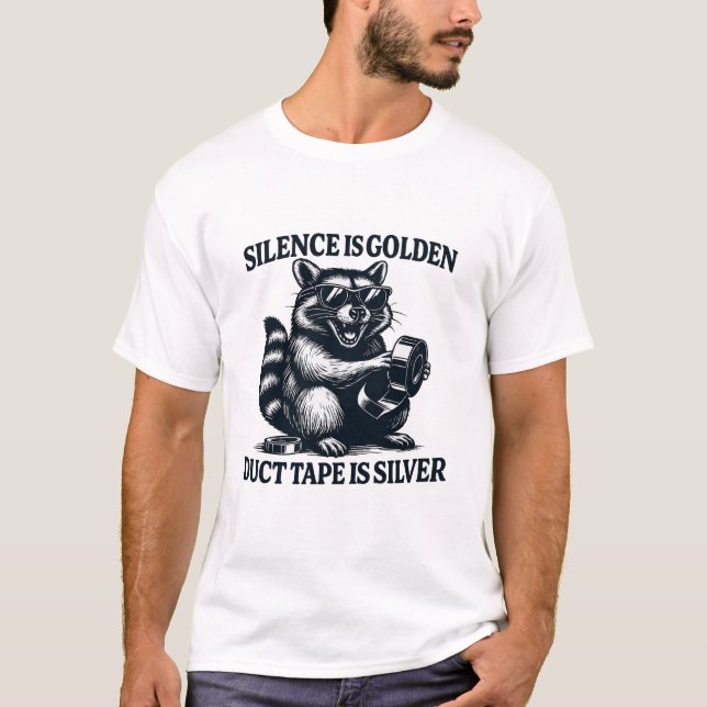 Racoon Duct Tape Silver Quote T-Shirt (Front)