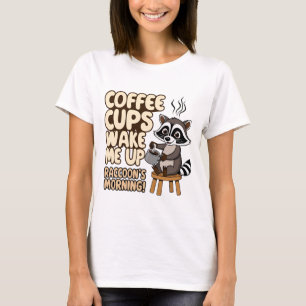 Racoon funny morning with coffee cup T-Shirt