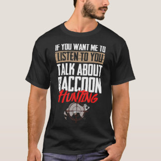 Racoon Hunting Coonhound Hunter  T-Shirt