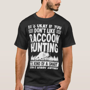 Racoon Hunting Enthusiast Smart People Raccon Hun T-Shirt