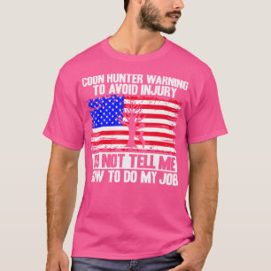 Racoon Hunting Season Usa Flag Coon Hunter Warnin T-Shirt