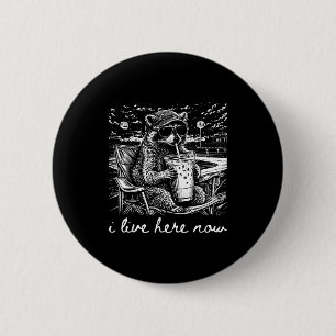 Racoon i live here now 6 cm round badge