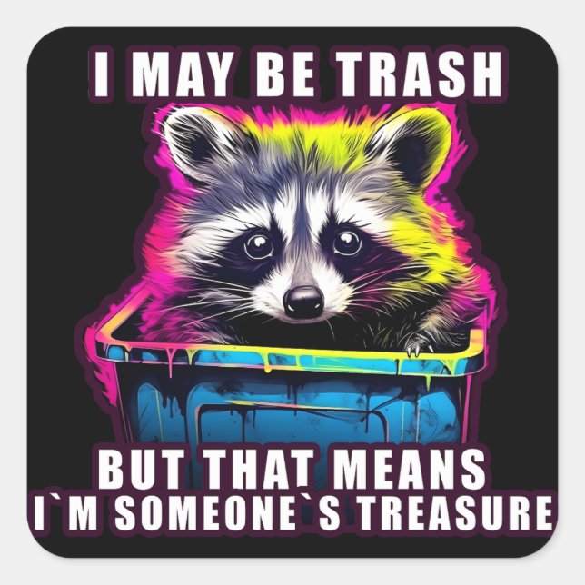 Racoon I may be trash meme Square Sticker (Front)