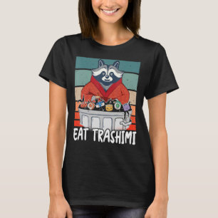 Racoon Japanese Sushi   Vintage Eat Trashimi Racc T-Shirt
