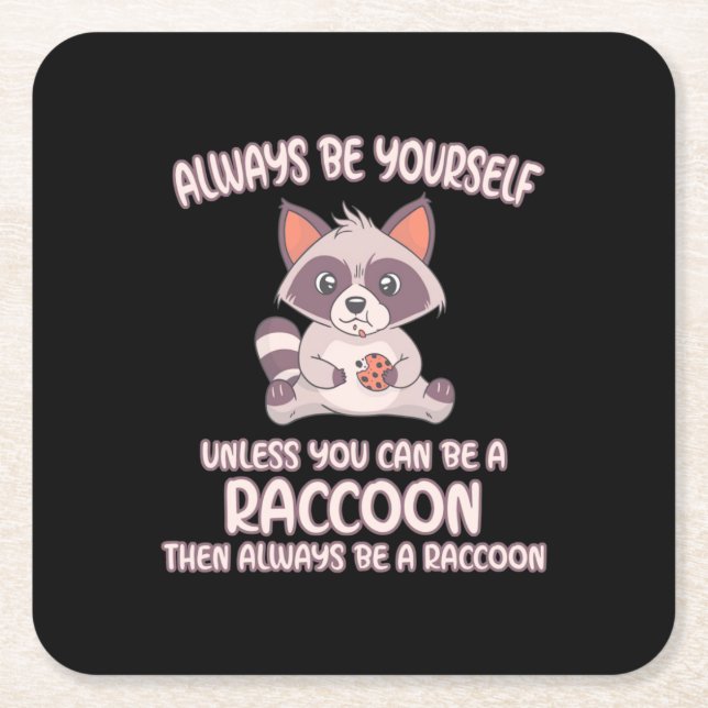 Racoon Lover Always Be A Racoon Square Paper Coaster (Front)