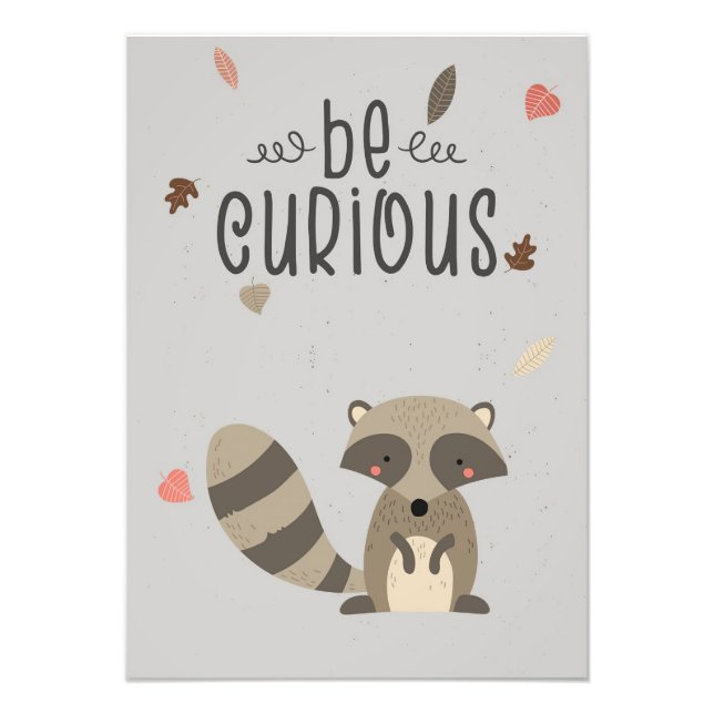 Racoon Lover Be Curious Racoon Photo Print (Front)