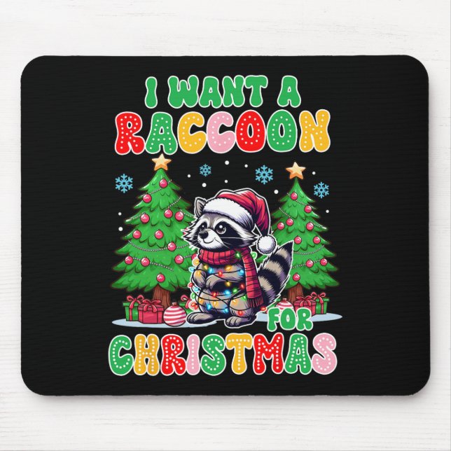 Racoon Lover Christmas Xmas I Want A Racoon For C Mouse Pad (Front)