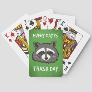 Racoon Lover Every Day Is Trash Day Playing Cards