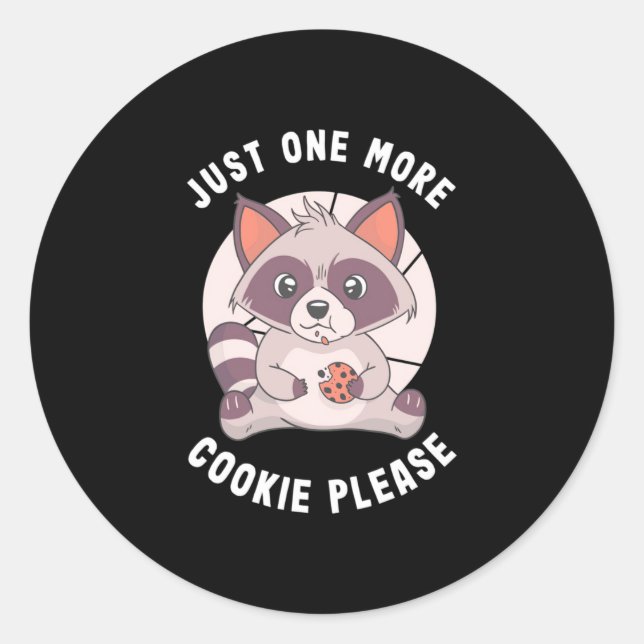 Racoon Lover Just One More Cookie Please Classic Round Sticker (Front)