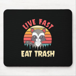 Racoon Lover Live Fast Eat Trash Mouse Pad