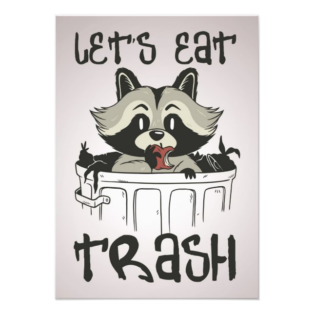 Racoon Lover Racoon Let's Eat Trash Photo Print (Front)