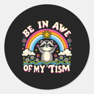 Racoon Meme Be In Awe Of My tism Meme Autistic Ra Classic Round Sticker
