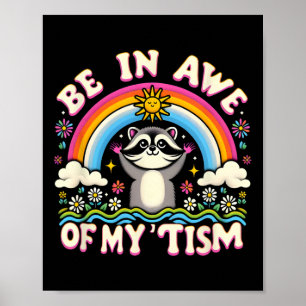 Racoon Meme Be In Awe Of My tism Meme Autistic Ra Poster