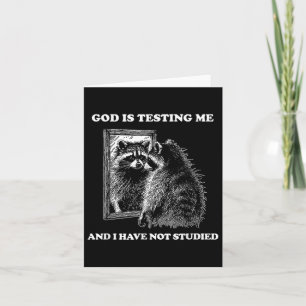 Racoon Meme Funny Saying God Is Testing Me Street Card