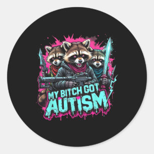 Racoon Meme My Got Autism Funny Autism Awareness  Classic Round Sticker
