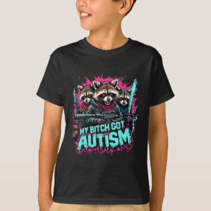 Racoon Meme My Got Autism Funny Autism Awareness  T-Shirt