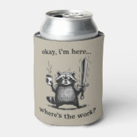 Racoon Okay I'm Here Where's The Work Coffee 