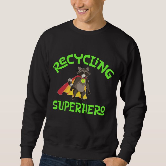 Racoon Recycling Superhero Trash Recycler Bins Sweatshirt (Front)