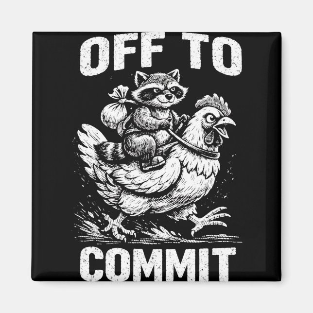 Racoon Riding Chicken Off To Commit Software Deve Magnet (Front)