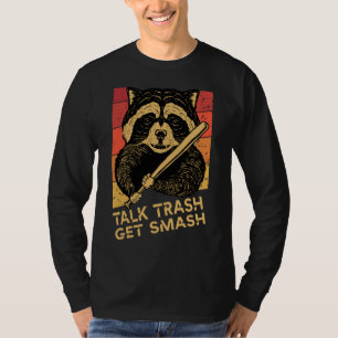 racoon saying Talk trash get smash, Funny Racoon T-Shirt