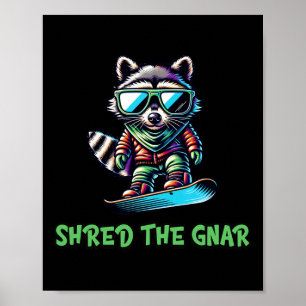 Racoon Snowboarding Shred The Gnar Winter And Spo Poster