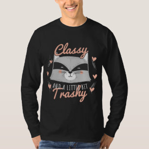 Racoon Trashy and Class Funny Trash Panda Street  T-Shirt