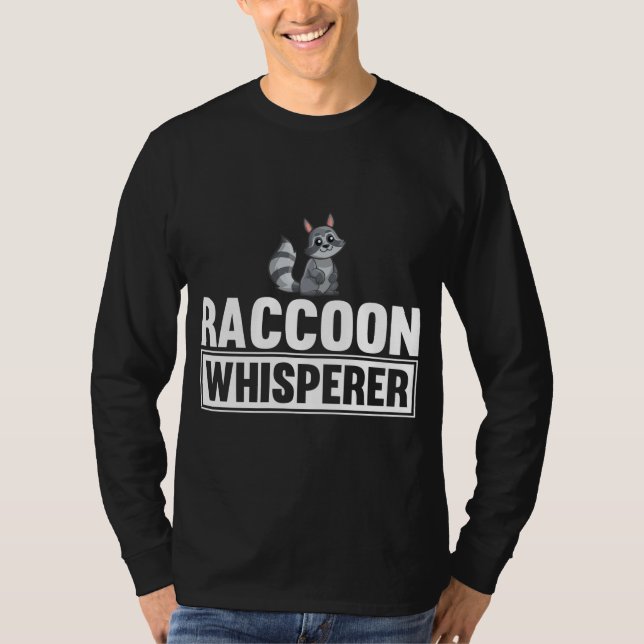 Racoon Whisperer Funny Racoon Lover Gift Idea T-Shirt (Front)