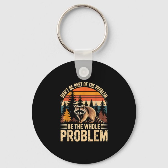 Racoon wildlife outdoor don't be part of problem key ring (Front)