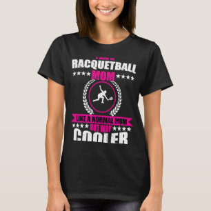 Racquetball Mum Outfit For Women T-Shirt