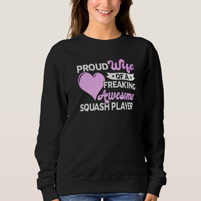 Racquetball Squash Player Wife Sweatshirt (Front)