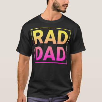 Rad Dad Funny Father's Day Rad Dad T-Shirt
