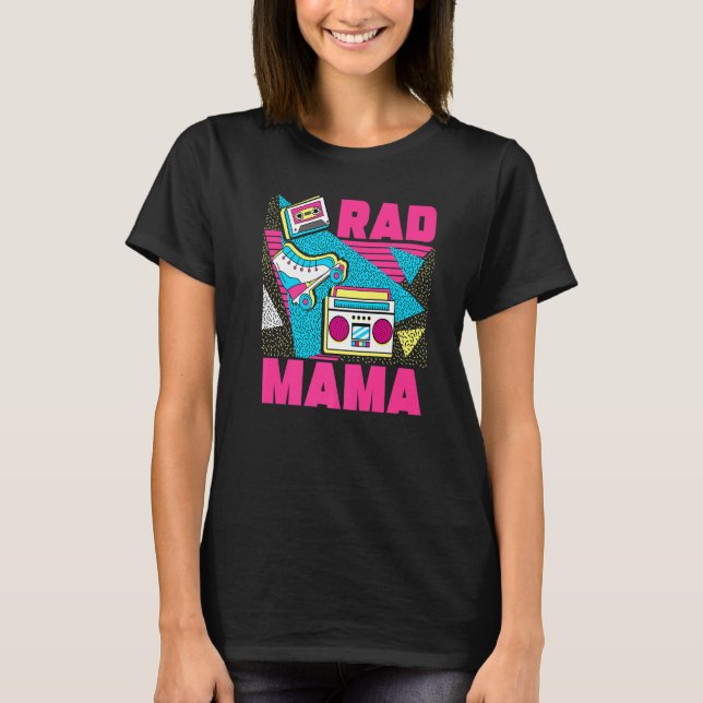 Rad Mama 90s Aesthetic Nostalgia 1990's Retro Mom  T-Shirt (Front)