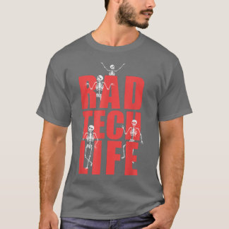Rad Tech Life Skeleton Xray Funny Radiology  T-Shirt