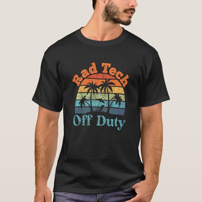 Rad Tech Off Duty Summer Break  Retirement T-Shirt (Front)