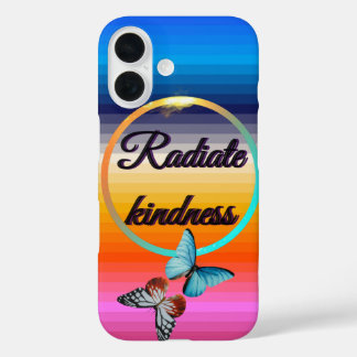 Radiate Kindness iPhone 16 Case