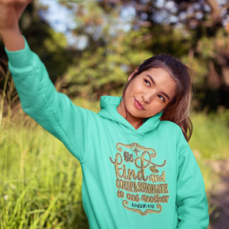 Radiate Love and Kindness Be Kind ... Hoodie