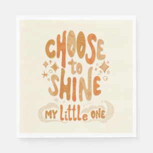 Radiate Positivity: Choose to Shine Inspirational Napkin