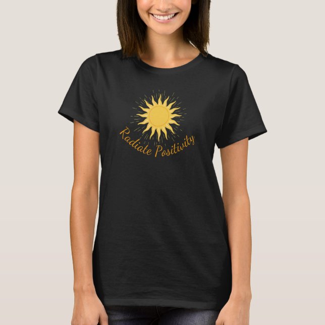 Radiate Positivity Mindset Motivational   T-Shirt (Front)